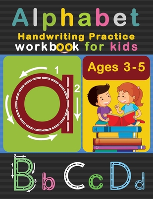 Alphabet Handwriting Practice Workbook for Kids Ages 3-5: ABC Letter Tracing Ultimate Solution for Pre K, Kindergarten Students -