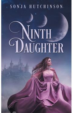 Coperta cărții 'Ninth Daughter - Sonja Hutchinson'