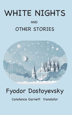 White Nights and Other Stories - Fyodor Dostoyevsky