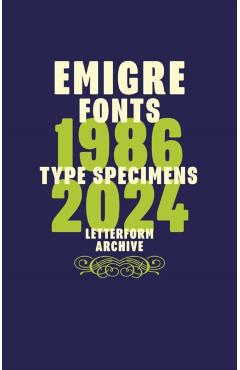 Emigre Fonts: Type Specimens 1986-2024 - Rudy Vanderlans
