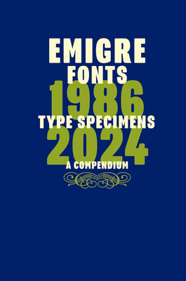 Emigre Fonts: Type Specimens 1986-2024 - Rudy Vanderlans