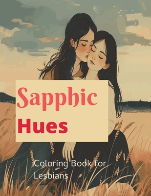 Sapphic Hues: Coloring Book for Lesbian Women - Sublime Kraft