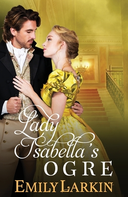 Lady Isabella's Ogre - Emily Larkin