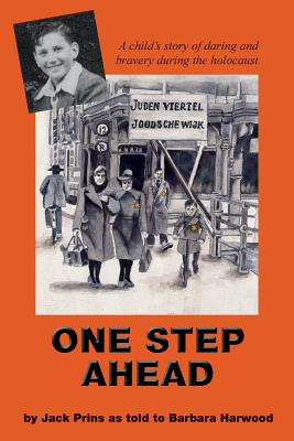 One Step Ahead: A child's story of daring and bravery during the holocaust - Barbara Harwood