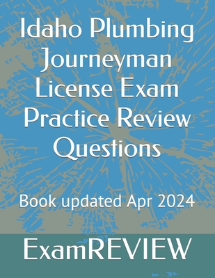 Idaho Plumbing Journeyman License Exam Practice Review Questions - Mike Yu