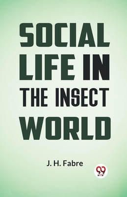 Social Life in the Insect World - 