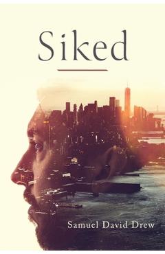 Coperta cărții 'Siked - Samuel David Drew'