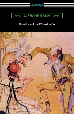 Dorothy and the Wizard in Oz - L. Frank Baum