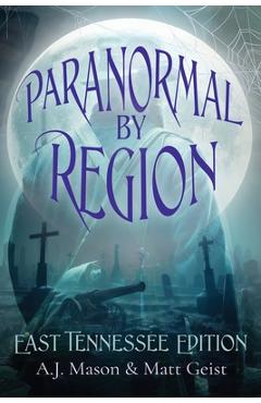 Coperta cărții 'Paranormal by Region: East Tennessee Editon - A. J. Mason'