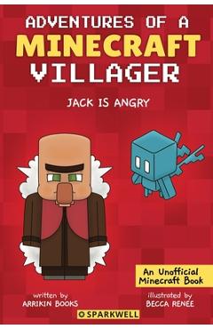 Coperta cărții 'Jack is Angry: Adventures of a Minecraft Villager - Arrikin Books'