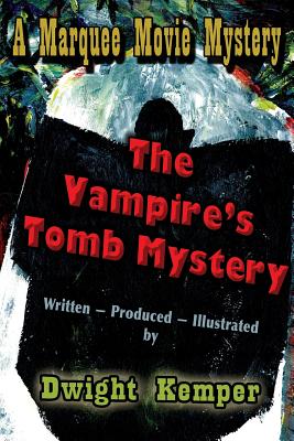 The Vampire's Tomb Mystery - Dwight Kemper