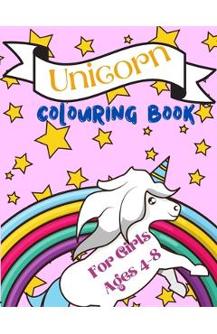 Coperta cărții 'Unicorn Colouring Book For Girls ages 4-8: Over 40 colouring pages with the cutest illustration to colour, Perfect'