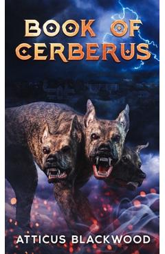 Coperta cărții 'Book of Cerberus - Atticus Blackwood'