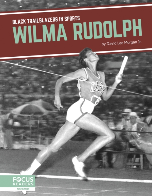 Wilma Rudolph - David Lee Morgan Jr