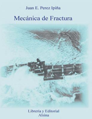 Mecanica de Fractura - Juan E. Perez Ipina