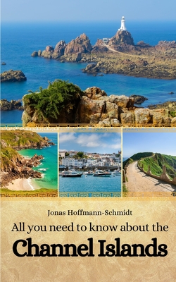 All you need to know about the Channel Islands - Linda Amber Chambers