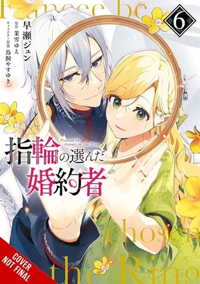 The Fiancee Chosen by the Ring, Vol. 6: Volume 6 - Jyun Hayase
