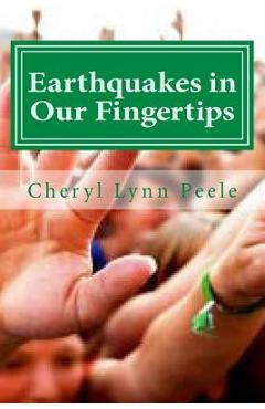 Coperta cărții 'Earthquakes in Our Fingertips - Cheryl Lynn Peele'