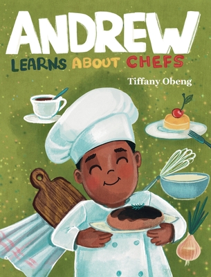 Coperta cărții 'Andrew Learns about Chefs - Tiffany Obeng'