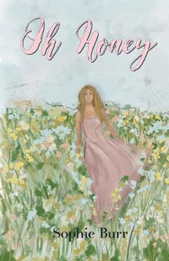 Coperta cărții 'Oh Honey - Sophie Burr'