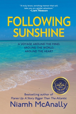Following Sunshine: A Voyage Around the Mind, Around the World, Around the Heart - Niamh Mcanally