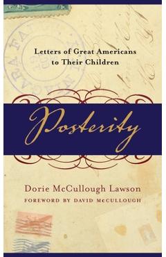 Poza produsului Posterity: Letters of Great Americans to Their Children - Dorie Mccullough Lawson