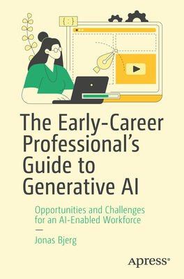 Coperta cărții 'The Early-Career Professional's Guide to Generative AI: Opportunities and Challenges for an Ai-Enabled Workforce -'
