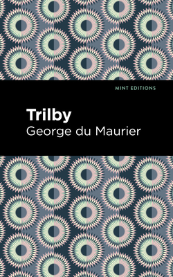 Trilby - George Du Maurier