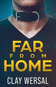 Coperta cărții 'Far From Home - Clay Wersal'