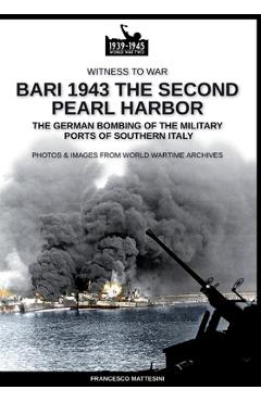 Coperta cărții 'Bari 1943: the second Pearl Harbor - Francesco Mattesini'