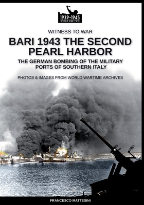 Coperta cărții 'Bari 1943: the second Pearl Harbor - Francesco Mattesini'