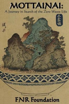 Coperta cărții 'Mottainai: A Journey in Search of the Zero Waste Life -'