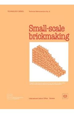 Coperta cărții 'Small-scale brickmaking (Technology Series. Technical Memorandum No. 6) -'