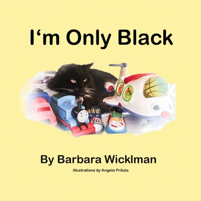 I'm Only Black - Barbara Wicklman