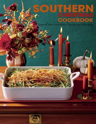 Coperta cărții 'Southern Christmas Cookbook: Inspired Ideas for Holiday Cooking and Decorating - Robert Gililland'