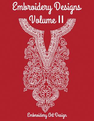 EmbroideryDesignArt: Embroidery Designs Volume 2 - Sakina Khambati