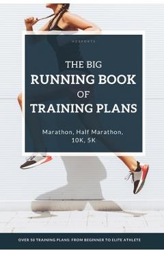 Coperta cărții 'The Big Running Book of Training Plans: Running training plans for every skill level: For beginner runners, experienced'