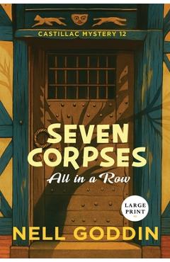 Coperta cărții 'Seven Corpses All in a Row (Molly Sutton Mysteries 12) LARGE PRINT: Large Print - Nell Goddin'