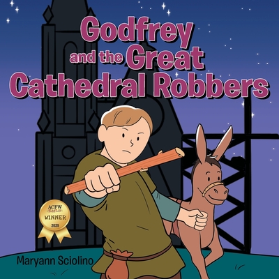 Godfrey and the Great Cathedral Robbers - Maryann Sciolino