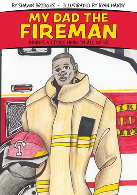 My Dad the Fireman - Shawn Bridges