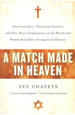 Coperta cărții 'A Match Made in Heaven: American Jews, Christian Zionists, and One Man's Exploration of the Weird and Wonderful'