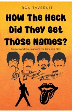 Coperta cărții 'How The Heck Did They Get Those Names? - Ron Tavernit'
