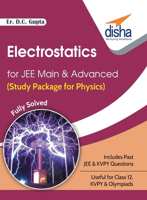 Electrostatics for JEE Main & Advanced (Study Package for Physics) - D. C. Er Gupta