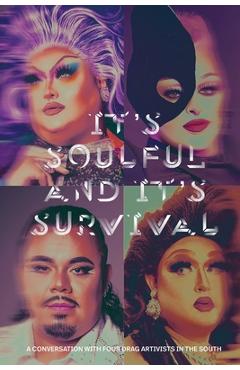 It's Soulful and It's Survival: A Conversation with Four Drag Artivists in the South - Niteesh Elias