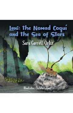 Poza produsului Lani: The Nomad Coquí and the Sea of Stars - Sara Gavrell Ortiz