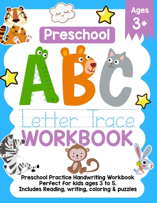 Preschool ABC Letter Trace Workbook: Preschool Practice Handwriting Workbook. Perfect For kids ages 3-5. Includes Reading, Writing, Coloring & Puzzles - Simple Press Company
