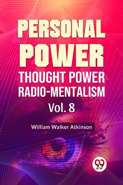 Personal Power Thought Power Radio.Mentalism Vol. 8 - William Walker Atkinson