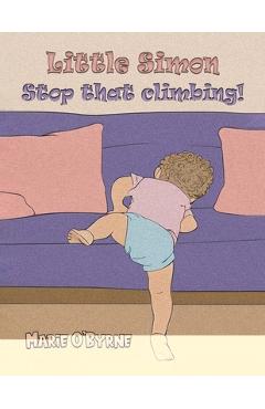 Coperta cărții 'Little Simon- Stop that climbing! - Marie O'byrne'