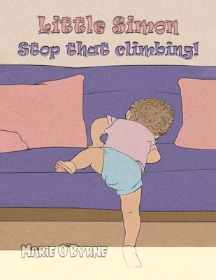 Coperta cărții 'Little Simon- Stop that climbing! - Marie O'byrne'