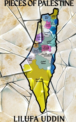 Pieces of Palestine: a collection of poems - Lilufa Uddin